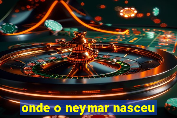 onde o neymar nasceu